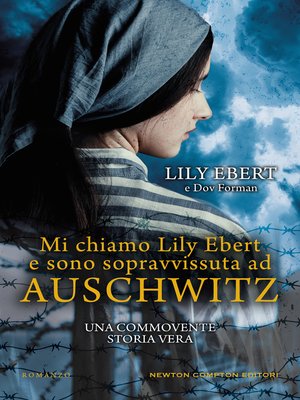cover image of Mi chiamo Lily Ebert e sono sopravvissuta ad Auschwitz